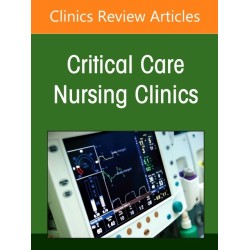 Updates on Human Factors and Technology in the ICU, An Issue of Critical Care Nursing Clinics of North America