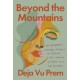 Beyond the Mountains: An Immigrant's Inspiring Journey of Healing and Learning to Dance with the Universe