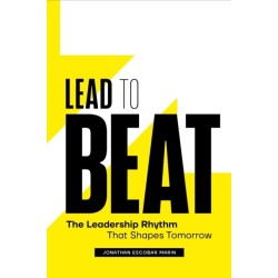 Lead to Beat: The Leadership Rhythm That Shapes Tomorrow