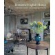 Romantic English Homes: A Celebration of Timeless and Charming English Interiors