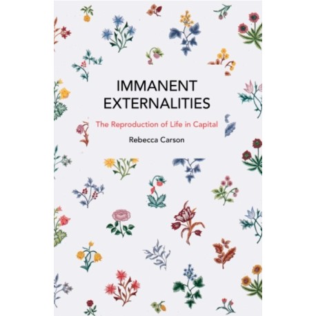 Immanent Externalities: The Reproduction of Life in Capital