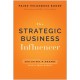 Strategic Business Influencer: Building a Brand with a Small Budget