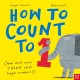 How to Count to ONE: (And Don't Even THINK About Bigger Numbers!)