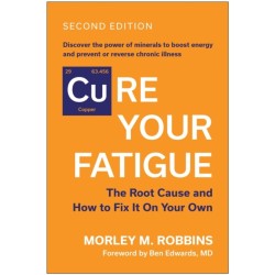 Cure Your Fatigue, Second Edition: The Root Cause and How to Fix It On Your Own