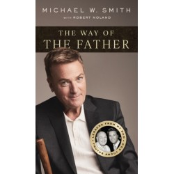 The Way of the Father: Lessons from My Dad, Truths about God