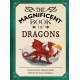 The Magnificent Book of Dragons: GET UP CLOSE TO FIRE-BREATHING MONSTERS, FEROCIOUS SERPENTS, WISE AND GENTLE GIANTS AND MULTI-HEADED BEASTS