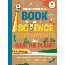 The Extraordinary Book of Science Experiments to Save the Planet