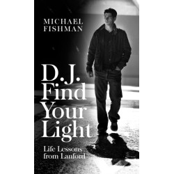 D.J. Find Your Light: Life Lessons from Lanford