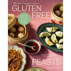 Gluten-Free Feasts: Gather and Share with 80 Sweet and Savoury Recipes
