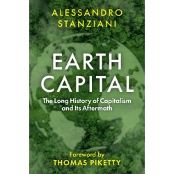 Earth Capital: The Long History of Capitalism and Its Aftermath