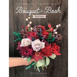The Bouquet in a Book: Winter: Pre-Punched Pages to Press out and Make Paper Flowers