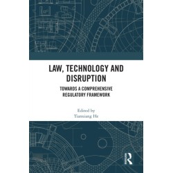 Law, Technology and Disruption: Towards a Comprehensive Regulatory Framework