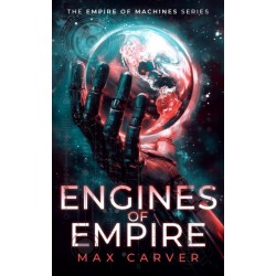 Engines of Empire: A gripping science-fiction adventure