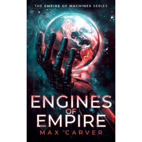 Engines of Empire: A gripping science-fiction adventure