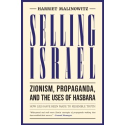Selling Israel: Zionism, Propaganda, and the Uses of Hasbara