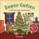 Super Cuties A Cosy Christmas Colouring Book: 30 Cute and Festive Illustrations For All Ages
