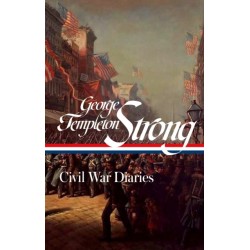 George Templeton Strong: Civil War Diaries (LOA -396)