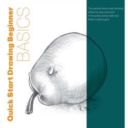 Quick Start Drawing Basics: The quickest way to start drawing! Step-by-step exercises, Traceable starter sketches, Removable pages