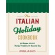 The Italian Celebration Cookbook: 130 Recipes Inspired by Family Traditions and Seasonal Joy