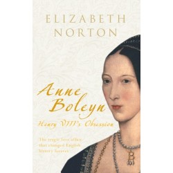 Anne Boleyn: Henry VIII's Obsession