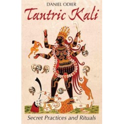Tantric Kali: Secret Practices and Rituals