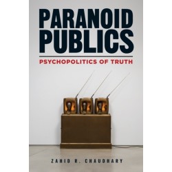 Paranoid Publics: Psychopolitics of Truth