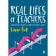Real Lives of Teachers: Navigating the highs and lows of schools today