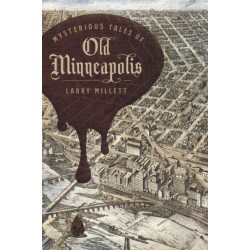Mysterious Tales of Old Minneapolis