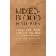 Mixed-Blood Histories: Race, Law, and Dakota Indians in the Nineteenth-Century Midwest