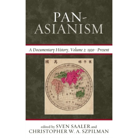 Pan-Asianism: A Documentary History, 1920–Present, Volume 2