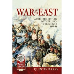 War in the East: A Military History of the Russo-Turkish War 1877-78