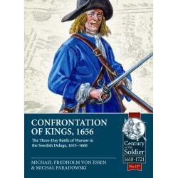 Confrontation of Kings, 1656: The Three-Day Battle of Warsaw in the Swedish Deluge, 1655-1660