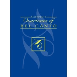 Coffin's Overtones of Bel Canto: Phonetic Basis of Artistic Singing with 100 Chromatic Vowel-Chart Exercises