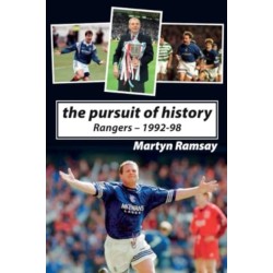 The Pursuit of History: Rangers FC (1992-98)