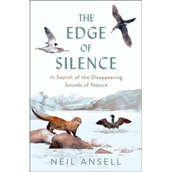 The Edge of Silence: In Search of the Disappearing Sounds of Nature