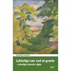 Lykkeligt nær ved at græde – udvalgte danske digte