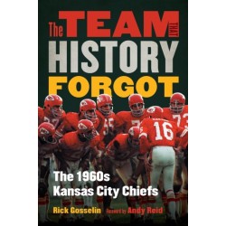 The Team That History Forgot: The 1960s Kansas City Chiefs