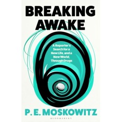 Breaking Awake: My Search For A New Life Through Drugs