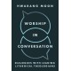 Worship in Conversation: Interviews with Liturgical Theologians