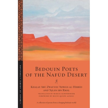 Bedouin Poets of the Nafud Desert