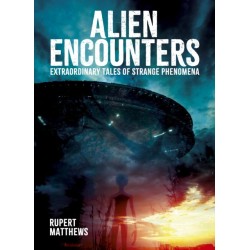 Alien Encounters: Extraordinary Tales of Strange Phenomena