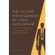 The Talent Management of Indie Authorship: From American independent cinema and short “films” to pay-TV and streaming