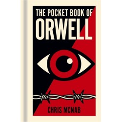 The Pocket Book of Orwell: A Concise Introduction to Orwell’s Writings and Ideas