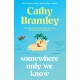 Somewhere Only We Know: The perfect uplifting, escapist new novel from the Sunday Times bestselling author!