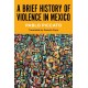 A Brief History of Violence in Mexico