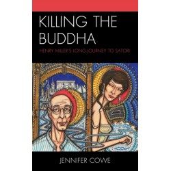 Killing the Buddha: Henry Miller’s Long Journey to Satori