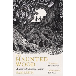 The Haunted Wood: A History of Childhood Reading