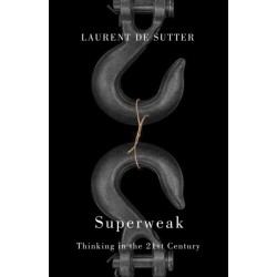 Superweak: Thinking in the 21st Century