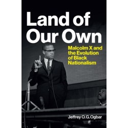 Land of Our Own: Malcolm X and the Evolution of Black Nationalism