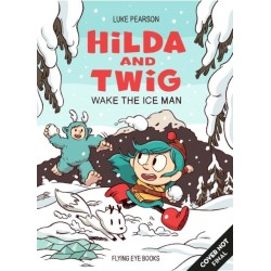Hilda and Twig: Wake the Ice Man